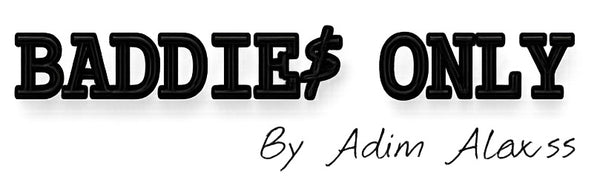 Baddie$ Only by Adim
